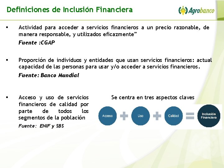 Definiciones de Inclusión Financiera § Actividad para acceder a servicios financieros a un precio