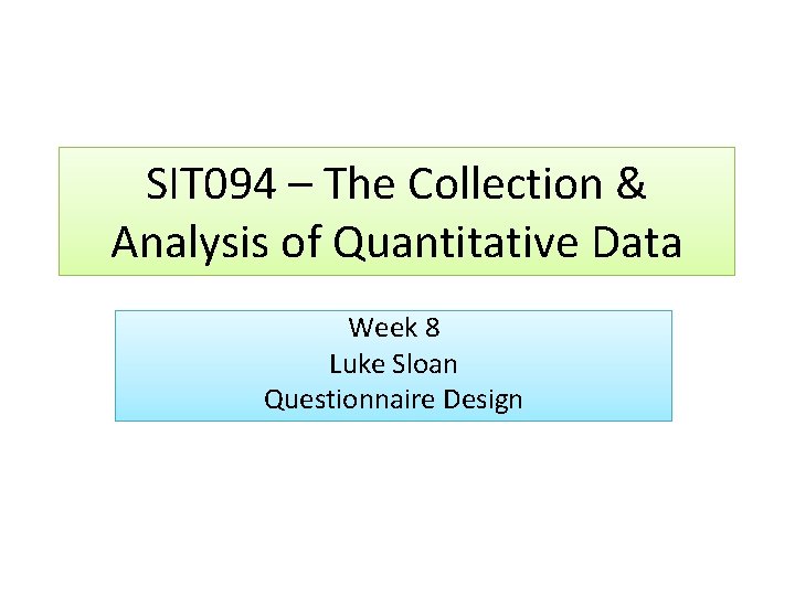 SIT 094 – The Collection & Analysis of Quantitative Data Week 8 Luke Sloan