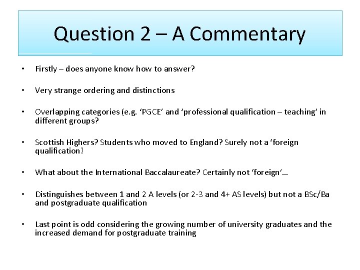 Question 2 – A Commentary • Firstly – does anyone know how to answer?