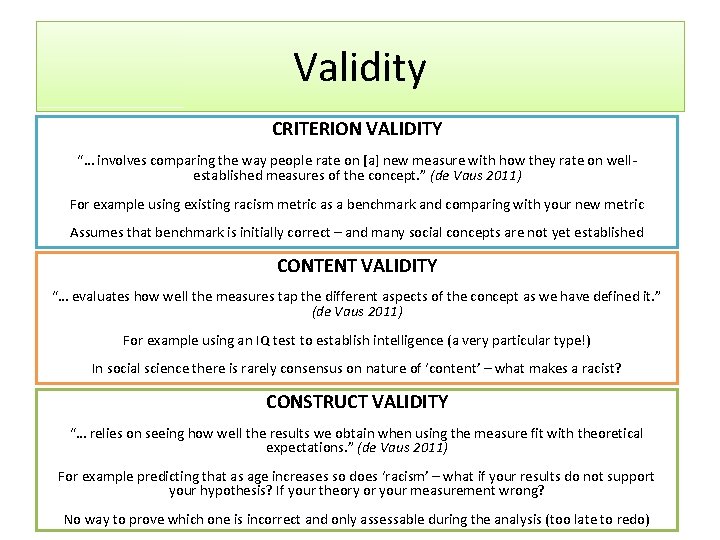 Validity CRITERION VALIDITY “… involves comparing the way people rate on [a] new measure