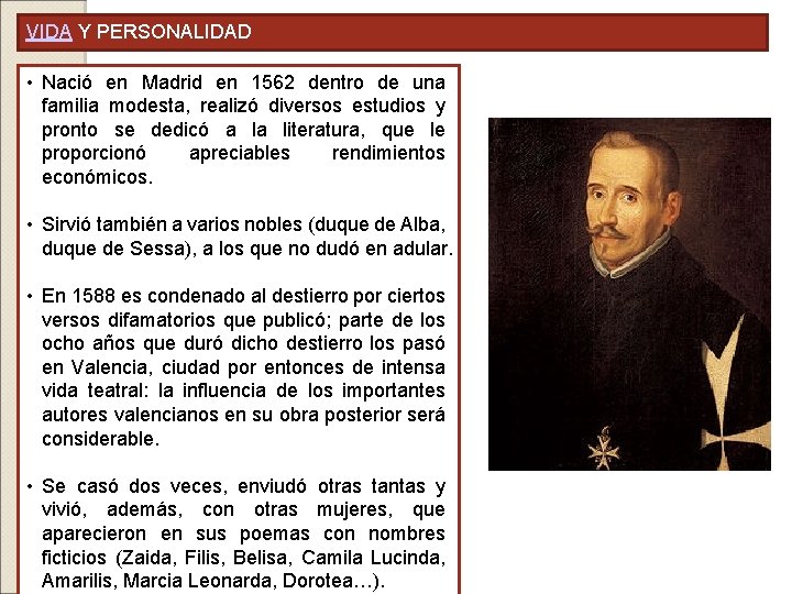 VIDA Y PERSONALIDAD • Nació en Madrid en 1562 dentro de una familia modesta,