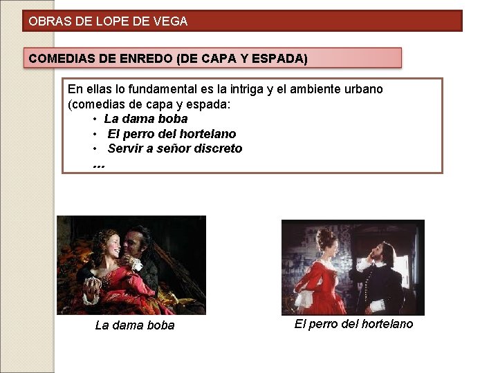 OBRAS DE LOPE DE VEGA COMEDIAS DE ENREDO (DE CAPA Y ESPADA) En ellas