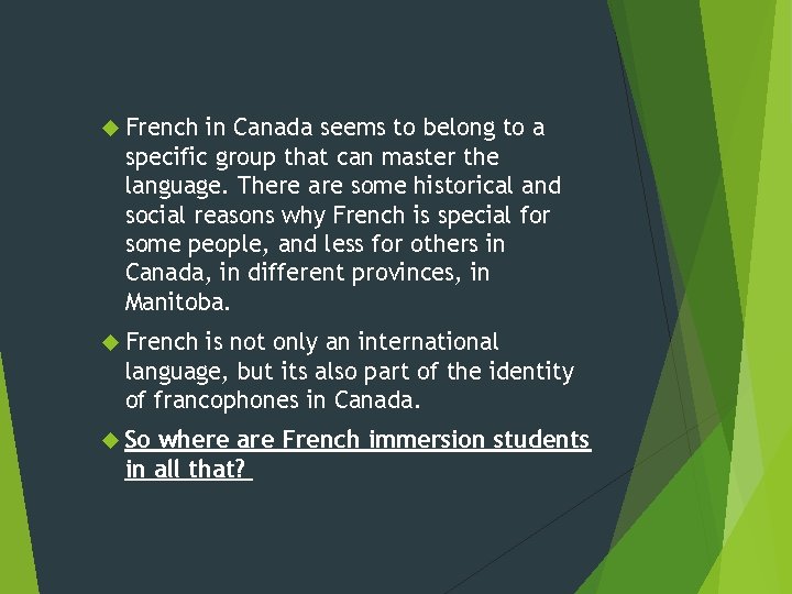  French in Canada seems to belong to a specific group that can master