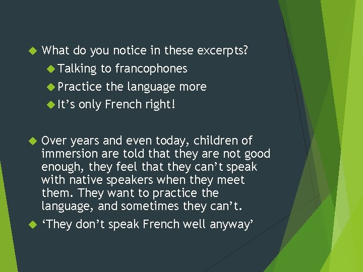  What do you notice in these excerpts? Talking to francophones Practice the language