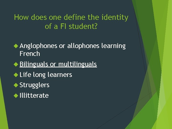 How does one define the identity of a FI student? Anglophones or allophones learning
