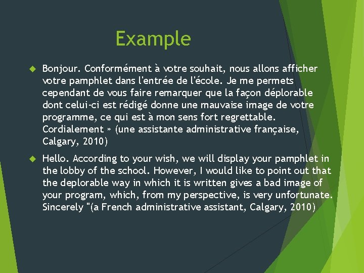 Example Bonjour. Conformément à votre souhait, nous allons afficher votre pamphlet dans l'entrée de
