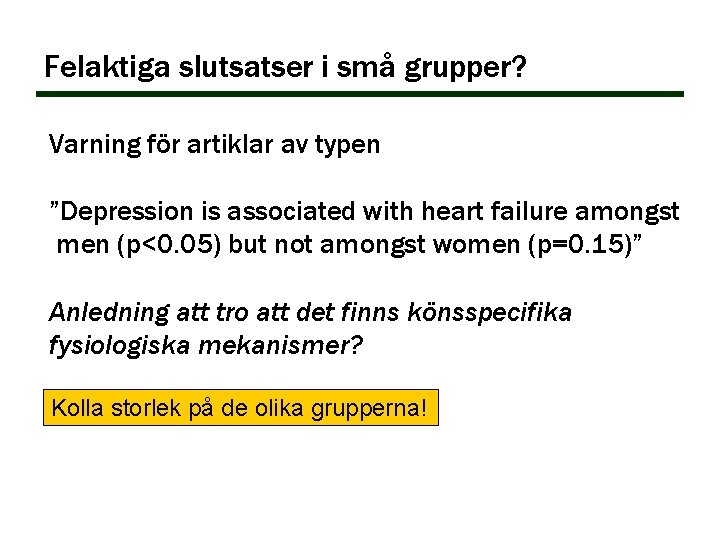 Felaktiga slutsatser i små grupper? Varning för artiklar av typen ”Depression is associated with