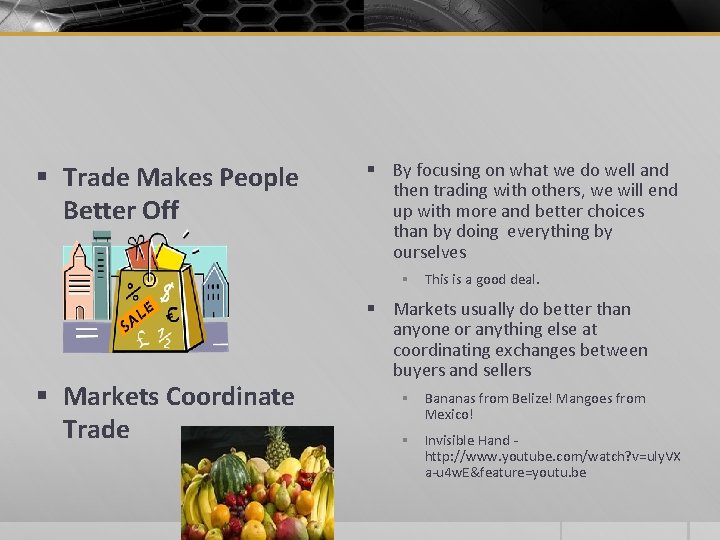 § Trade Makes People Better Off § By focusing on what we do well