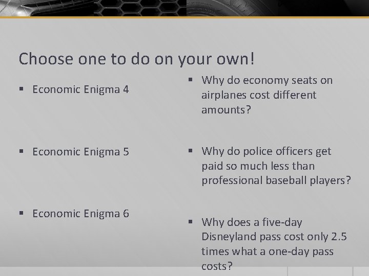 Choose one to do on your own! § Economic Enigma 4 § Economic Enigma