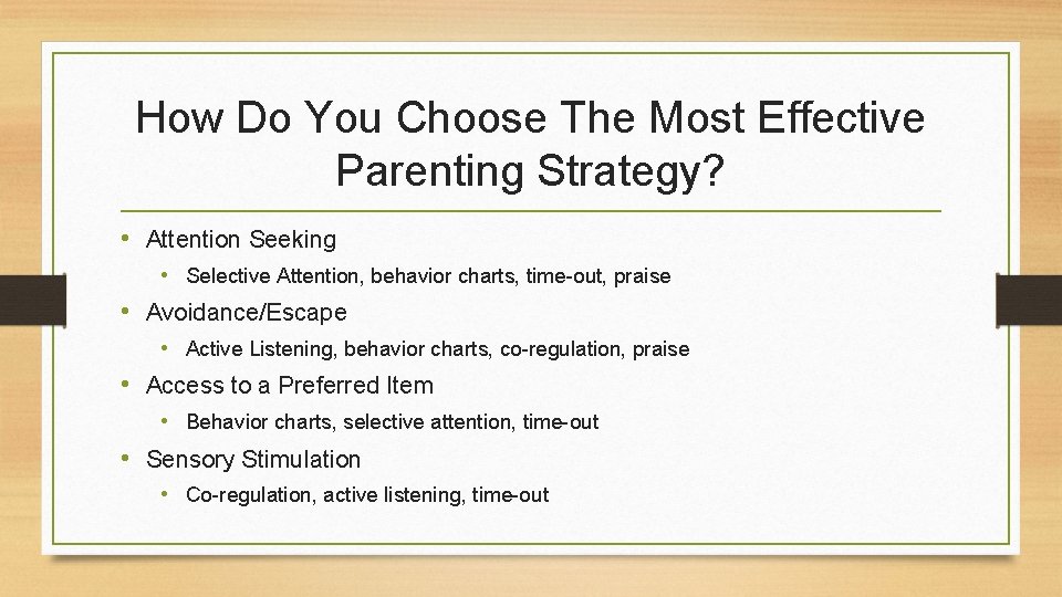 How Do You Choose The Most Effective Parenting Strategy? • Attention Seeking • Selective