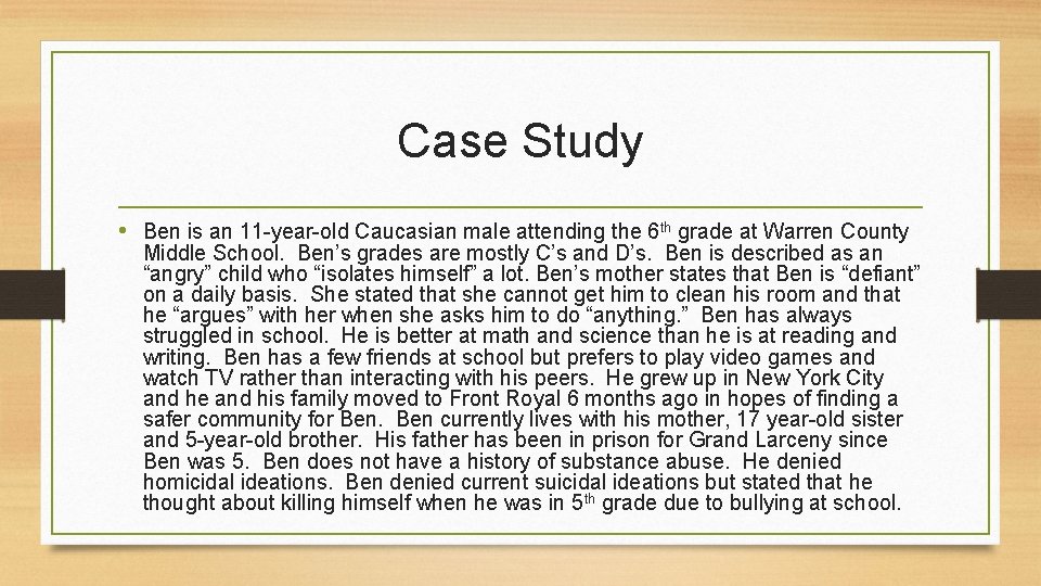 Case Study • Ben is an 11 -year-old Caucasian male attending the 6 th