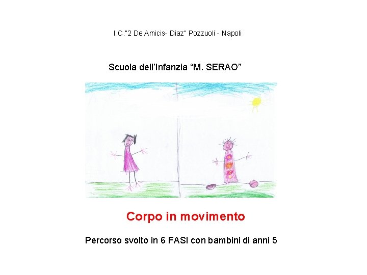I. C. ” 2 De Amicis- Diaz” Pozzuoli - Napoli Scuola dell’Infanzia “M. SERAO”