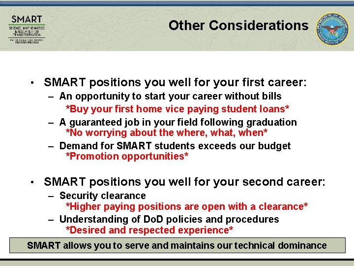 Other Considerations • SMART positions you well for your first career: – An opportunity
