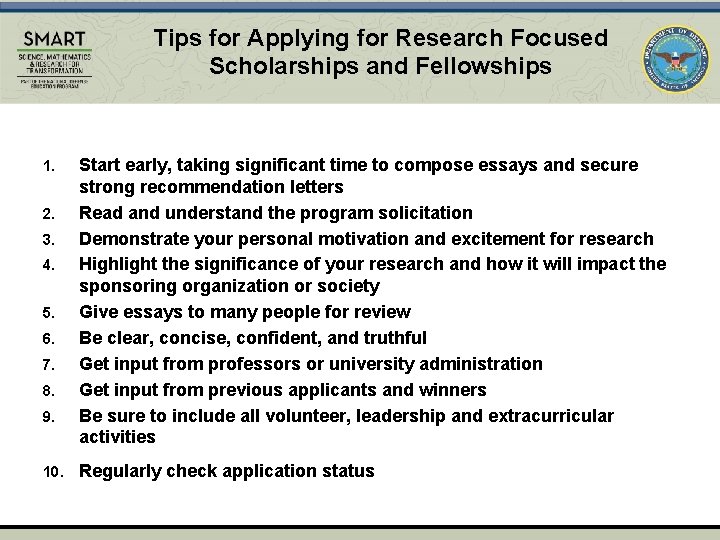 Tips for Applying for Research Focused Scholarships and Fellowships 1. 2. 3. 4. 5.