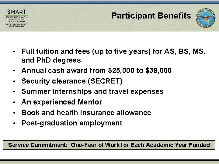 Participant Benefits • • Full tuition and fees (up to five years) for AS,