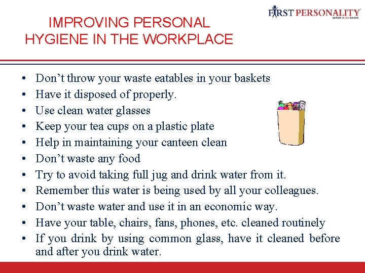 IMPROVING PERSONAL HYGIENE IN THE WORKPLACE • • • Don’t throw your waste eatables