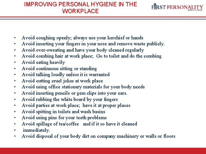 IMPROVING PERSONAL HYGIENE IN THE WORKPLACE • • • • • Avoid coughing openly;