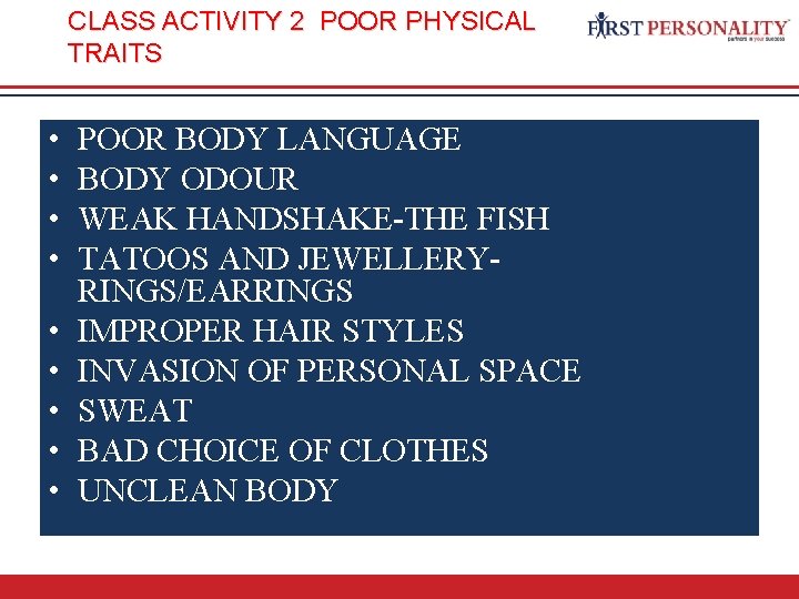 CLASS ACTIVITY 2 POOR PHYSICAL TRAITS • • • POOR BODY LANGUAGE BODY ODOUR