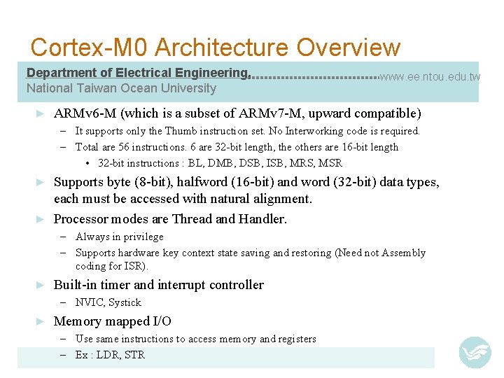 Cortex-M 0 Architecture Overview Department of Electrical Engineering, National Taiwan Ocean University ► www.