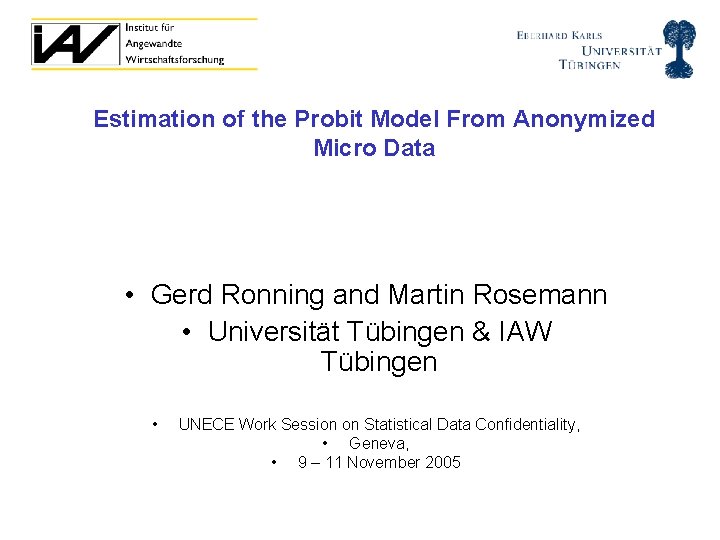 Estimation of the Probit Model From Anonymized Micro Data • Gerd Ronning and Martin