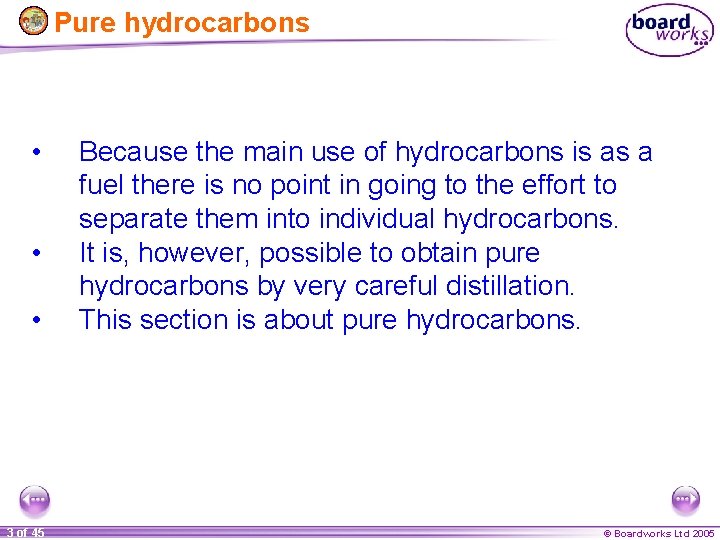 Pure hydrocarbons • • • 3 of 45 Because the main use of hydrocarbons