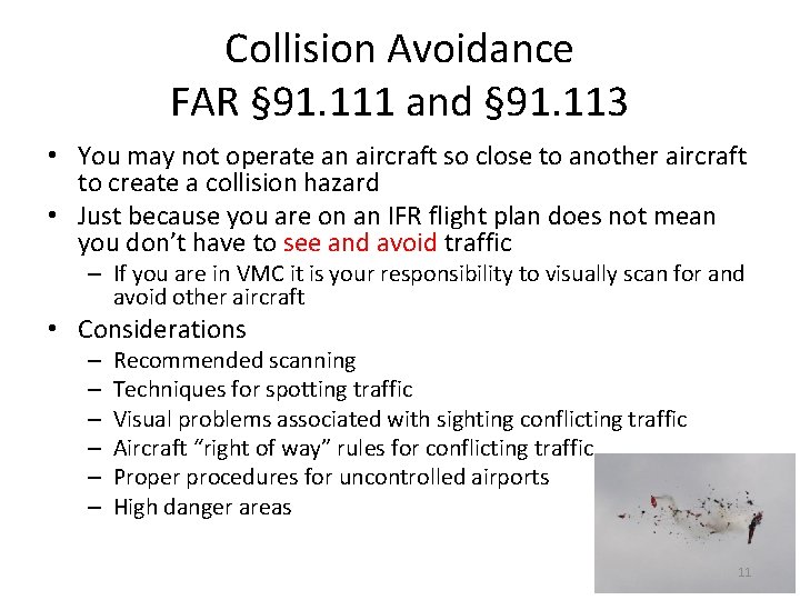 Collision Avoidance FAR § 91. 111 and § 91. 113 • You may not
