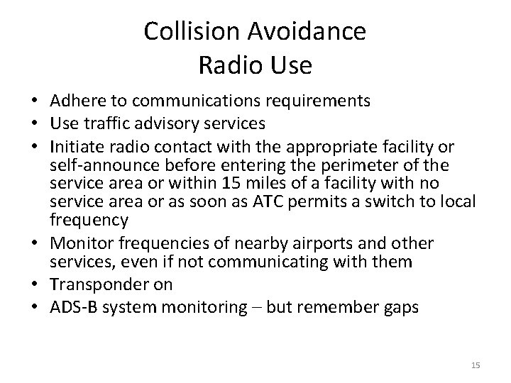 Collision Avoidance Radio Use • Adhere to communications requirements • Use traffic advisory services