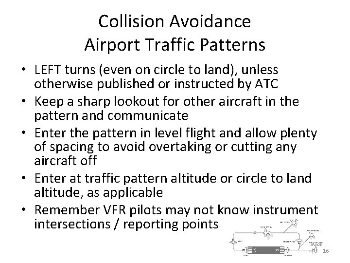Collision Avoidance Airport Traffic Patterns • LEFT turns (even on circle to land), unless