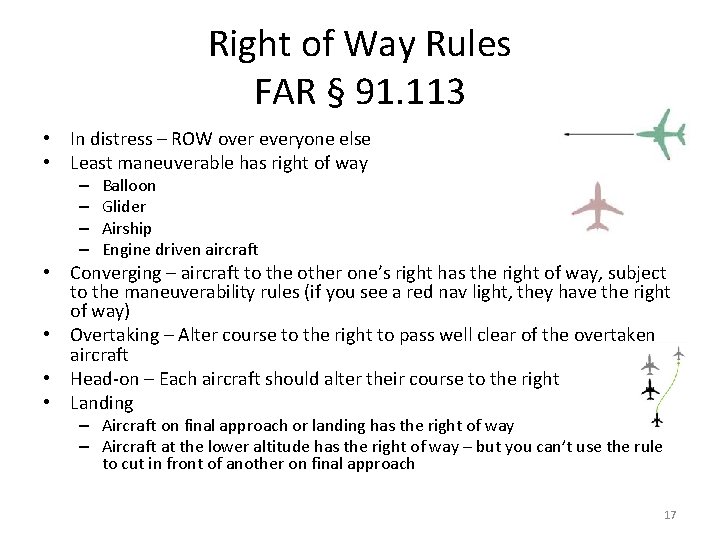 Right of Way Rules FAR § 91. 113 • In distress – ROW over