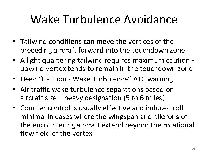 Wake Turbulence Avoidance • Tailwind conditions can move the vortices of the preceding aircraft