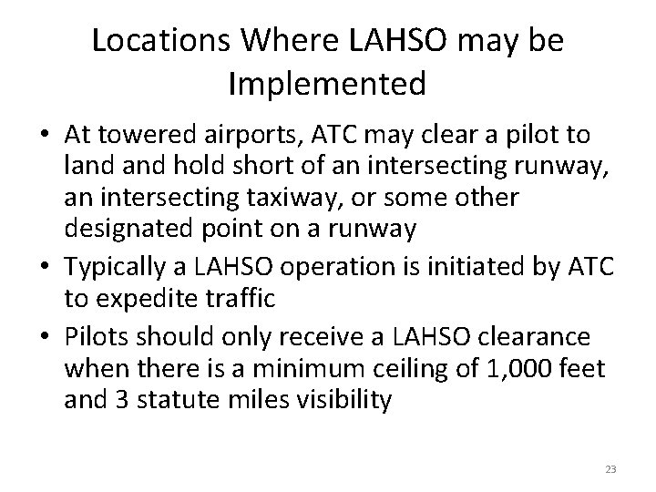 Locations Where LAHSO may be Implemented • At towered airports, ATC may clear a