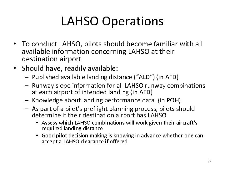 LAHSO Operations • To conduct LAHSO, pilots should become familiar with all available information