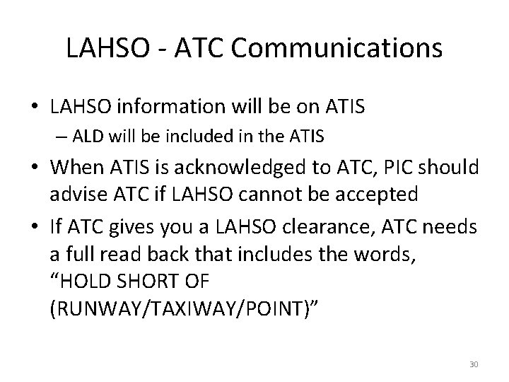 LAHSO - ATC Communications • LAHSO information will be on ATIS – ALD will