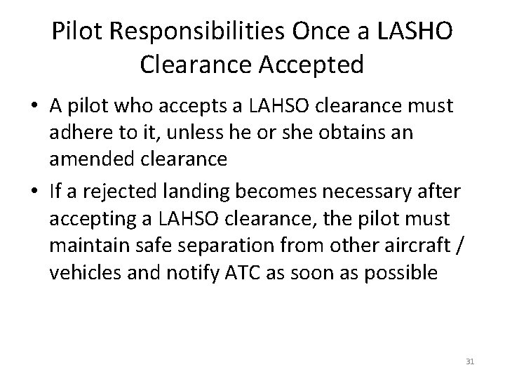 Pilot Responsibilities Once a LASHO Clearance Accepted • A pilot who accepts a LAHSO