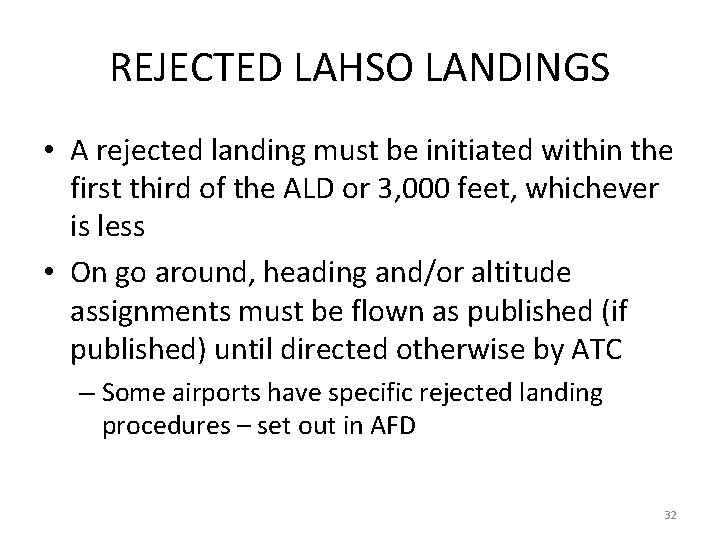 REJECTED LAHSO LANDINGS • A rejected landing must be initiated within the first third