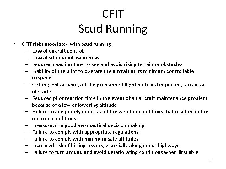 CFIT Scud Running • CFIT risks associated with scud running – Loss of aircraft