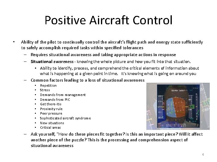 Positive Aircraft Control • Ability of the pilot to continually control the aircraft’s flight