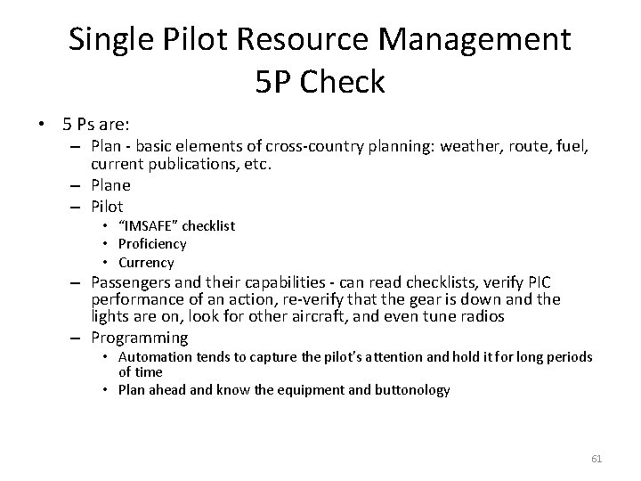 Single Pilot Resource Management 5 P Check • 5 Ps are: – Plan -