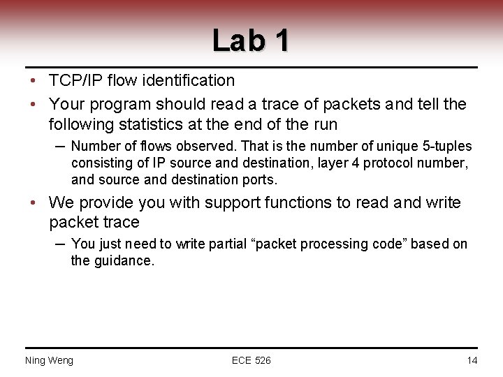 Lab 1 • TCP/IP flow identification • Your program should read a trace of