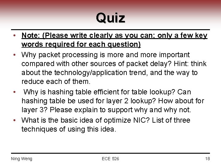 Quiz • Note: (Please write clearly as you can; only a few key words