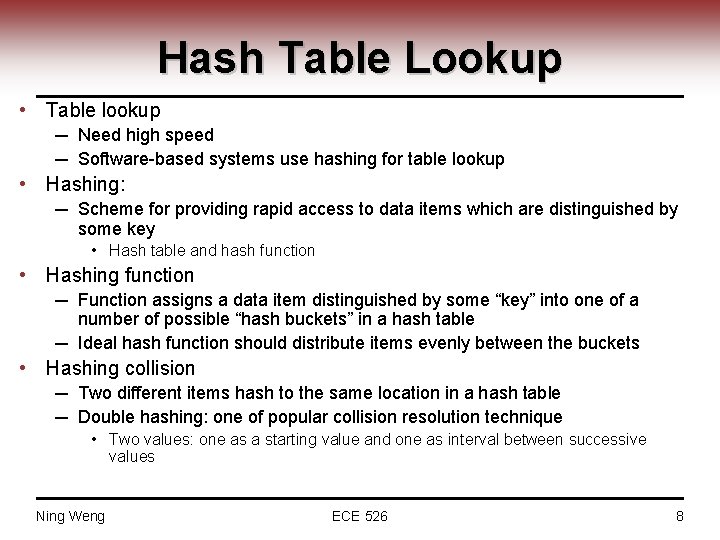 Hash Table Lookup • Table lookup ─ Need high speed ─ Software-based systems use