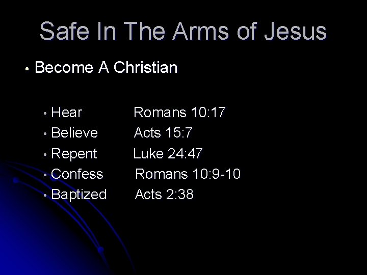 Safe In The Arms of Jesus • Become A Christian Hear • Believe •