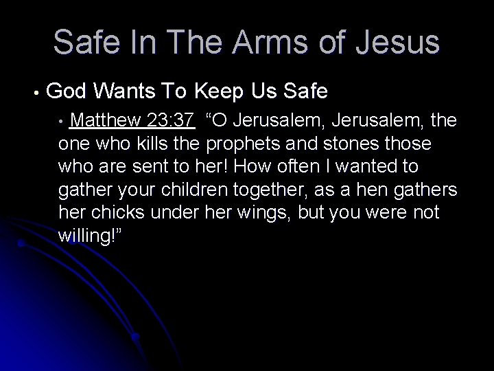 Safe In The Arms of Jesus • God Wants To Keep Us Safe Matthew