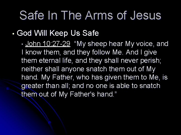 Safe In The Arms of Jesus • God Will Keep Us Safe John 10: