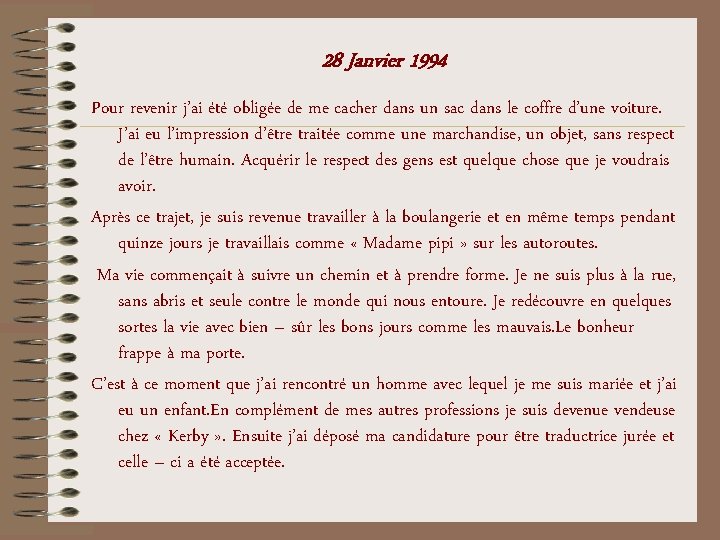 28 Janvier 1994 Pour revenir j’ai été obligée de me cacher dans un sac 28 Janvier 1994 Pour revenir j’ai été obligée de me cacher dans un sac