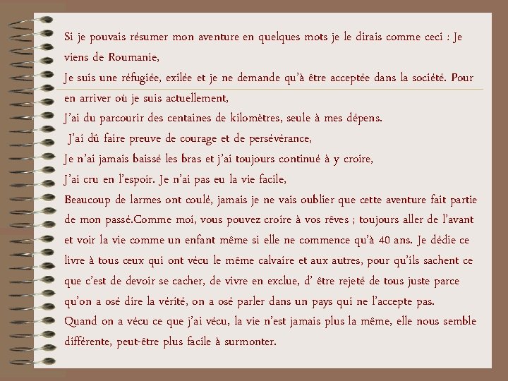 Si je pouvais résumer mon aventure en quelques mots je le dirais comme ceci Si je pouvais résumer mon aventure en quelques mots je le dirais comme ceci