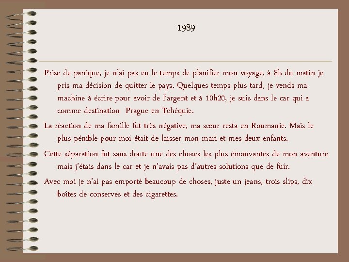 1989 Prise de panique, je n’ai pas eu le temps de planifier mon voyage, 1989 Prise de panique, je n’ai pas eu le temps de planifier mon voyage,