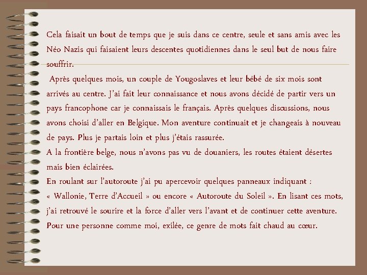 Cela faisait un bout de temps que je suis dans ce centre, seule et Cela faisait un bout de temps que je suis dans ce centre, seule et