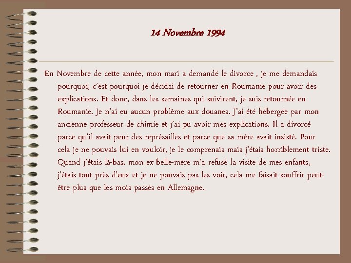 14 Novembre 1994 En Novembre de cette année, mon mari a demandé le divorce 14 Novembre 1994 En Novembre de cette année, mon mari a demandé le divorce