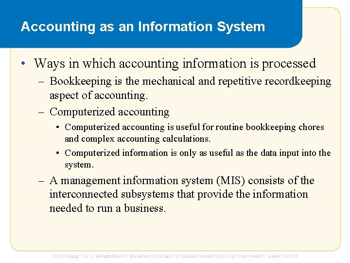 Accounting as an Information System • Ways in which accounting information is processed –